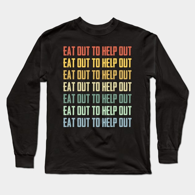 Eat Out to HELP Out Long Sleeve T-Shirt by Naumovski